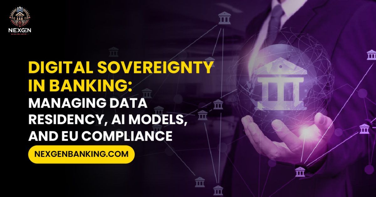Digital Sovereignty in Banking Managing Data Residency AI Models and EU Compliance