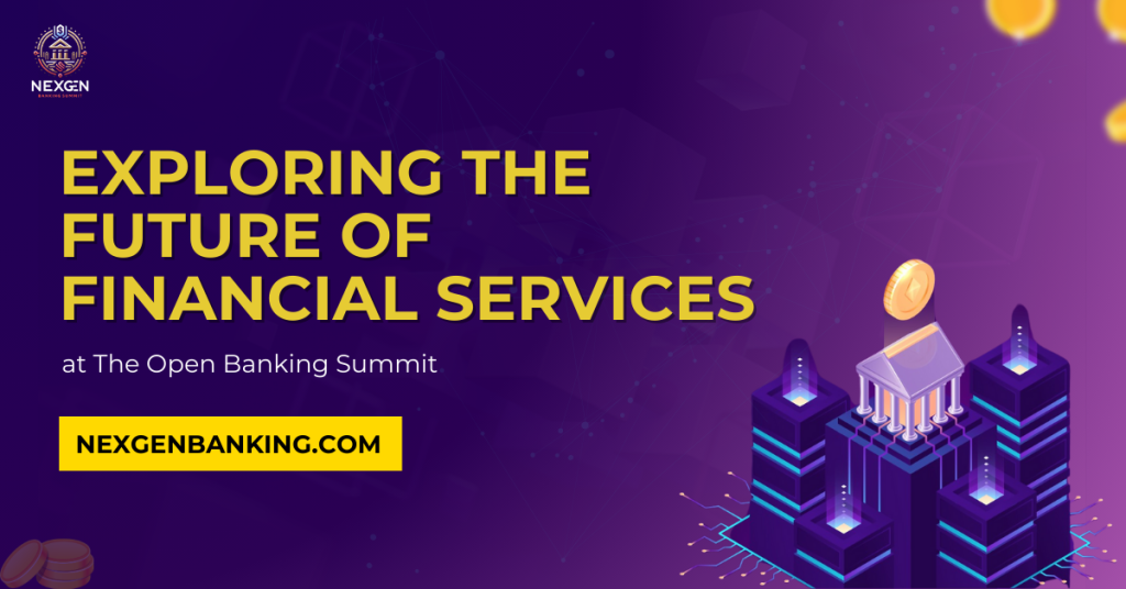 Exploring the Future of Financial Services at The Open Banking Summit​Financial Services